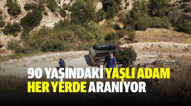 90 yaşındaki yaşlı adam yaklaşık 4 gündür kayıp