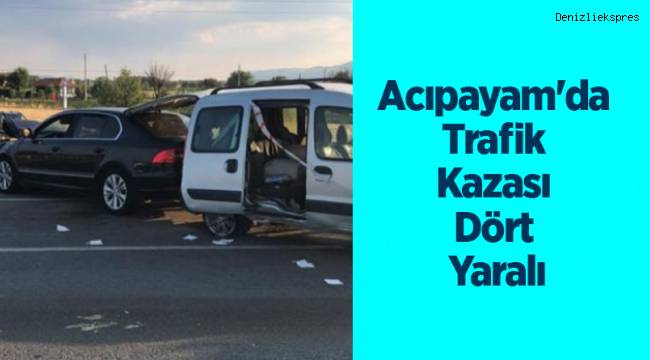 Acıpayam'da Trafik Kazası Dört Yaralı