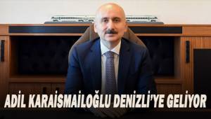 Adil Karaismailoğlu Denizli'ye geliyor
