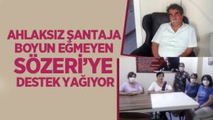 AHLAKSIZ ŞANTAJA BOYUN EĞMEYEN SÖZERİ'YE DESTEK YAĞIYOR