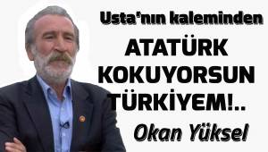 ATATÜRK KOKUYORSUN TÜRKİYEM...