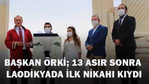 Başkan Örki: 13 Asır sonra Antik Kentte ilk nikahı kıydı