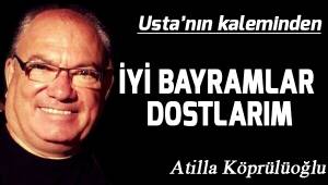 İYİ BAYRAMLAR DOSTLARIM...