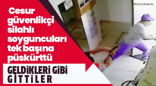 Cesur güvenlikçi silahlı soyguncuları tek başına püskürttü