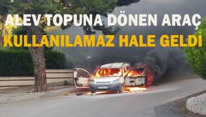 Denizli’de bir araç cayır cayır yandı, kullanılamaz hale geldi