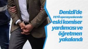 Denizli’de FETÖ operasyonlarında eski komiser yardımcısı ve öğretmen yakalandı