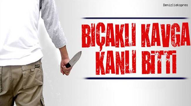 Denizli'de hastanenin bahçesinde çıkan kavgada bir kişi bıçakla yaralandı