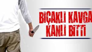 Denizli'de hastanenin bahçesinde çıkan kavgada bir kişi bıçakla yaralandı