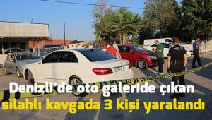 Denizli'de oto galeride çıkan silahlı kavgada 3 kişi yaralandı