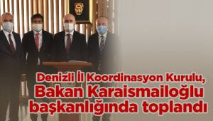 Denizli İl Koordinasyon Kurulu, Bakan Karaismailoğlu başkanlığında toplandı