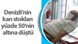 Denizli’nin kan stokları yüzde 50’nin altına düştü