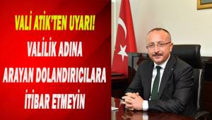 Denizli Valisi Ali Fuat Atik'ten uyarı; dolandırıcılara itibar etmeyin
