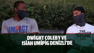 DWİGHT COLEBY VE ISİAH UMİPİG DENİZLİ'DE