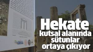 GEKA'nın desteklediği Hekate kutsal alanında sütunlar ortaya çıkıyor