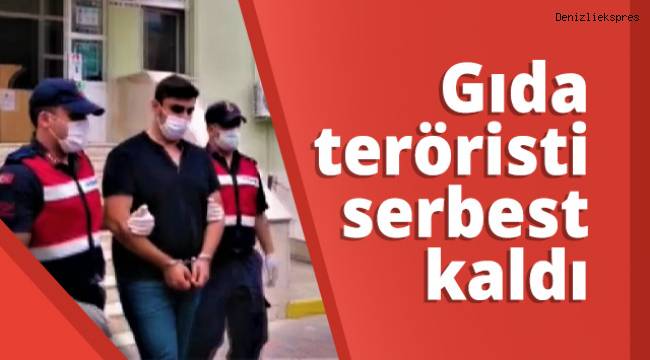 Gıda teröristi serbest kaldı
