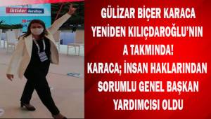 Gülizar Biçer Karaca; yeniden Kılıçdaroğlu'nun A Takımında!..