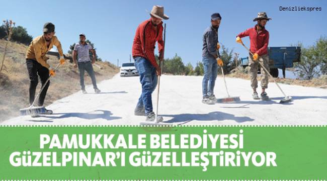 Güzelpınar güzelleşti