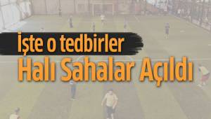 Halı Sahalar Açıldı, İşte o tedbirler