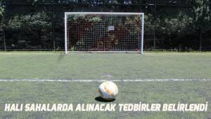 Halı sahalarda alınacak tedbirler açıklandı