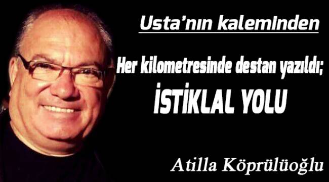 Her kilometresinde bir destan yazıldı; İSTİKLÂL YOLU