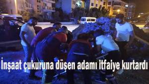 İnşaat çukuruna düşen adamı itfaiye kurtardı