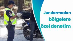 Jandarmadan bölgelere özel denetim