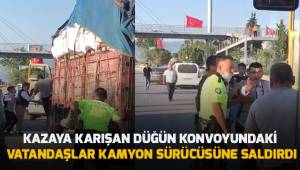 Kazaya karışan düğün konvoyundaki vatandaşlar kamyon sürücüsüne saldırdı