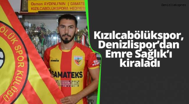 Kızılcabölükspor, Denizlispor’dan Emre Sağlık’ı kiraladı