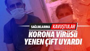 Korona virüsü atlatan çift vatandaşları uyardı
