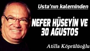 NEFER HÜSEYİN VE 30 AĞUSTOS