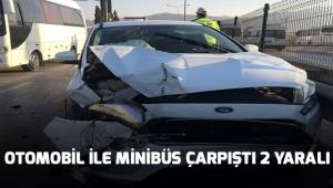 Otomobil ile minibüs çarpıştı: 1'si ağır 2 yaralı