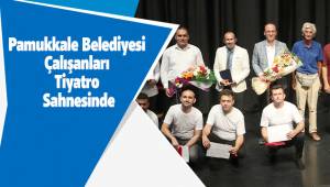 Pamukkale Belediyesi Çalışanları Tiyatro Sahnesinde