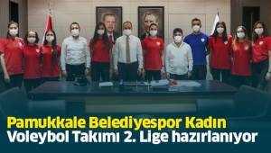 Pamukkale Belediyespor Kadın Voleybol Takımı 2. Lige hazırlanıyor