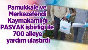 Pamukkale ve Merkezefendi Kaymakamlığı PASVAK işbirliği ile 700 aileye yardım ulaştırdı