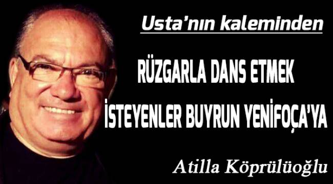 RÜZGARLA DANS ETMEK İSTEYENLER! BUYRUN YENİFOÇA’YA