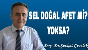SEL DOĞAL AFET Mİ? YOKSA?