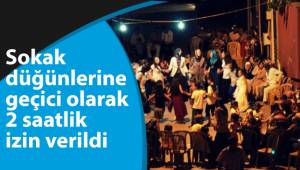 Sokak düğünlerine geçici olarak 2 saatlik izin verildi