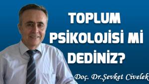 Toplum psikolojisi mi dediniz?