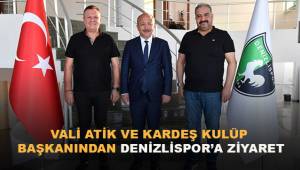 Vali Atik ve Kardeş Kulüp Başkanından Denizlispor'a ziyaret