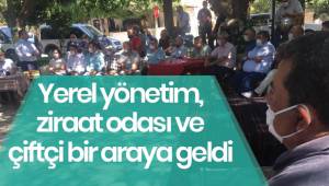 Yerel yönetim, ziraat odası ve çiftçi bir araya geldi
