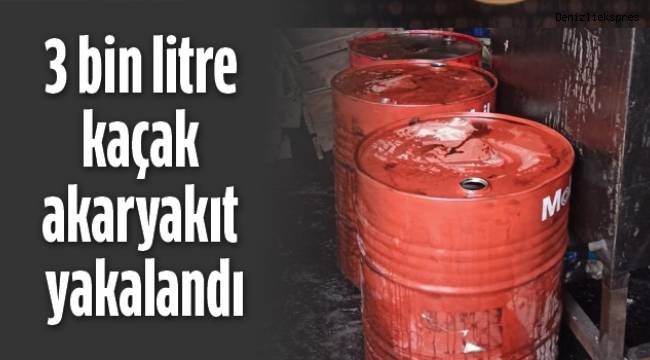 3 bin litre kaçak akaryakıt yakalandı