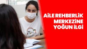 AİLE REHBERLİK MERKEZİ’NE YOĞUN İLGİ