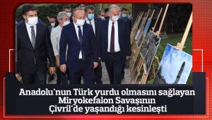 Anadolu'nun Türk yurdu olmasını sağlayan Miryokefalon Savaşının Çivril'de yaşandığı kesinleşti