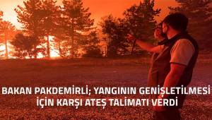 Bakan Pakdemirli yangının genişlememesi için karşı ateş talimatı verdi