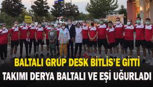 Baltalı Grup DESK Bitlis'e gitti