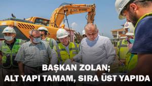 Başkan Zolan; Alt yapı tamam, sıra üst yapıda