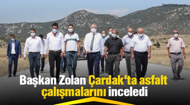 Başkan Zolan Çardak'ta asfalt çalışmalarını inceledi