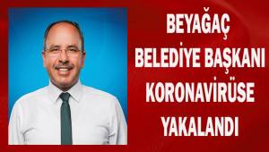 Beyağaç Belediye Başkanı koronavirüse yakalandı