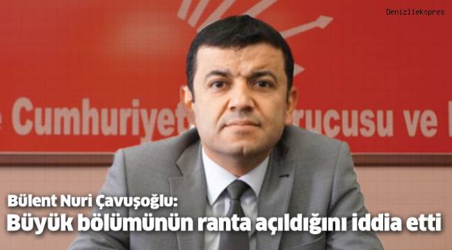 Büyük bölümünün ranta açıldığını iddia etti