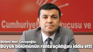 Büyük bölümünün ranta açıldığını iddia etti